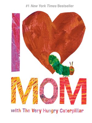 cover image of I Love Mom with the Very Hungry Caterpillar